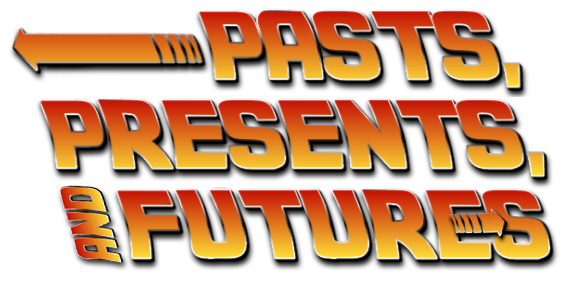 Pasts, Presents, and Futures